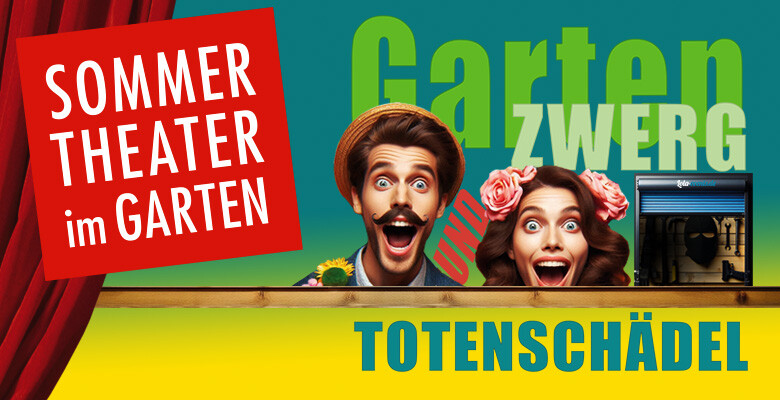 Sommer-Theater: Gartenzwerg & Totenschädel