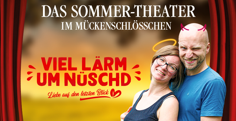 Sommertheater Viel Lärm um Nüschd